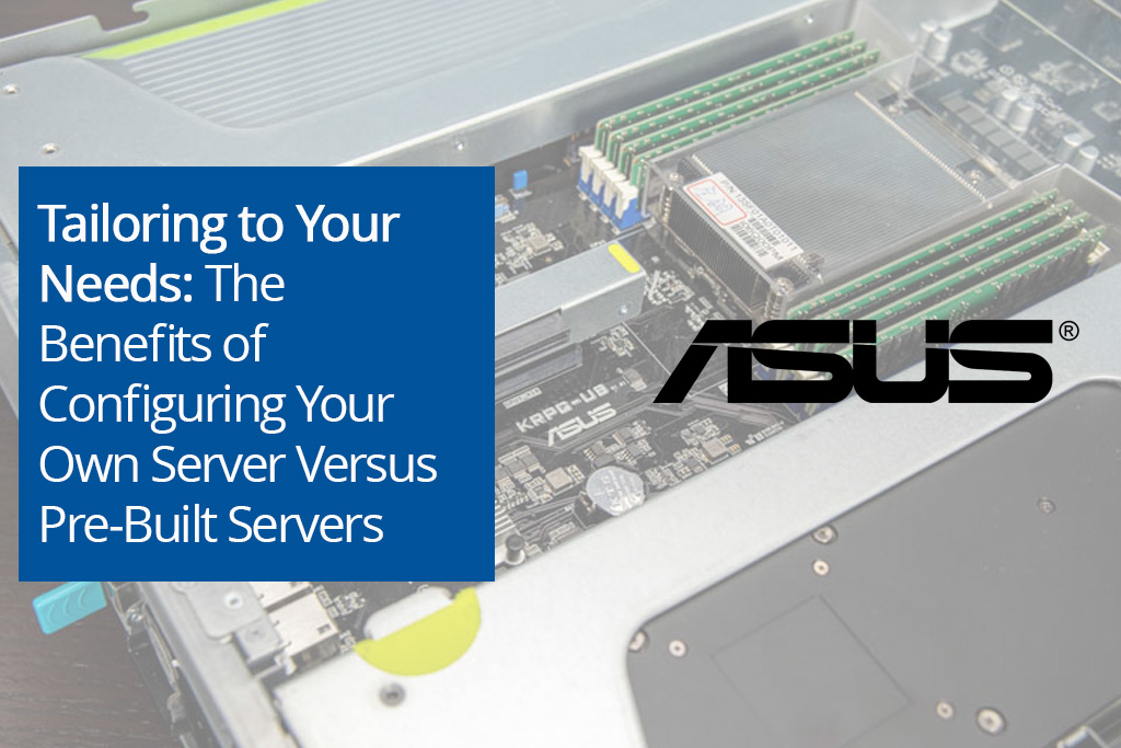 Tailoring to Your Needs: The Benefits of Configuring Your Own Server Versus Pre-Built Servers